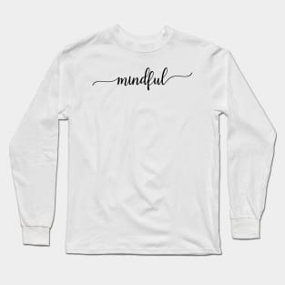 Mindful Word in Black and White Long Sleeve T-Shirt